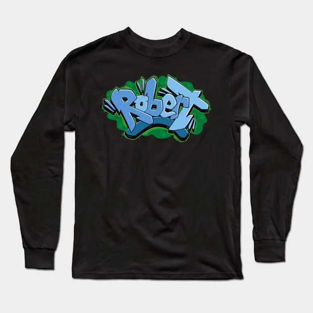 Robert Graffiti Name Long Sleeve T-Shirt by Your Name Graffiti